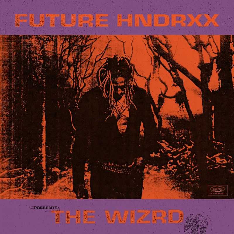 Future - Future Hndrxx Presents - The WIZRD